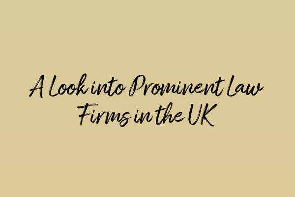 Featured image for A Look into Prominent Law Firms in the UK