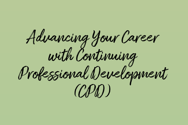 Advancing Your Career with Continuing Professional Development (CPD)