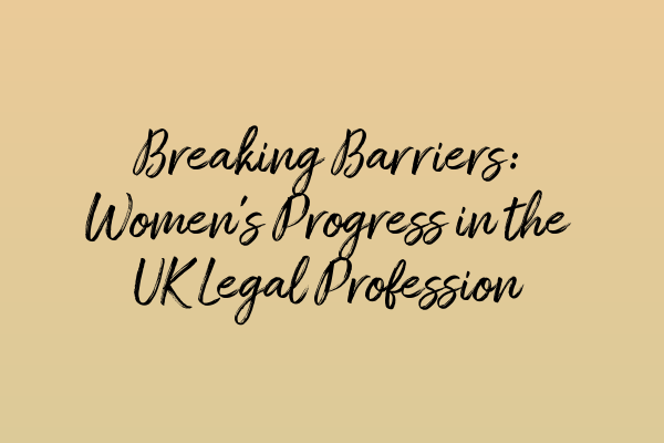 Featured image for Breaking Barriers: Women's Progress in the UK Legal Profession