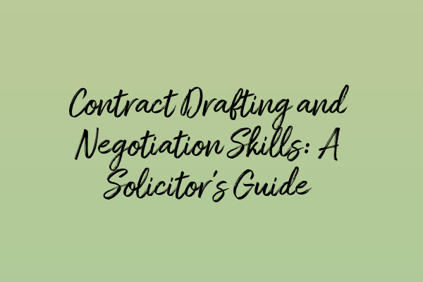 Featured image for Contract Drafting and Negotiation Skills: A Solicitor's Guide