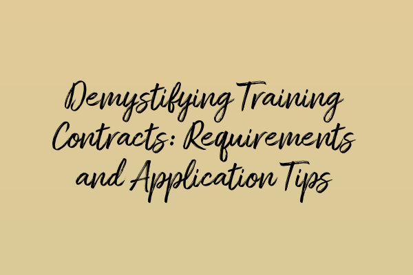 Demystifying Training Contracts: Requirements and Application Tips