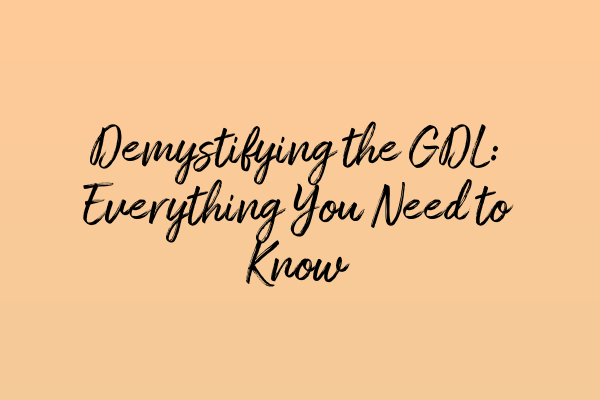 Featured image for Demystifying the GDL: Everything You Need to Know