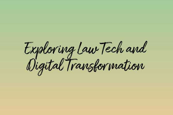 Featured image for Exploring Law Tech and Digital Transformation