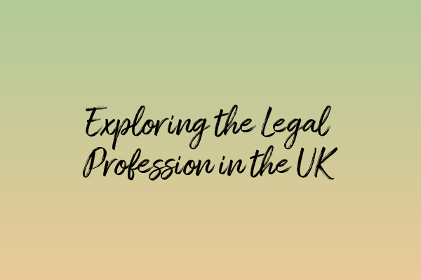 Featured image for Exploring the Legal Profession in the UK