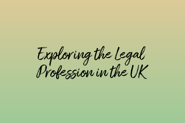 Featured image for Exploring the Legal Profession in the UK