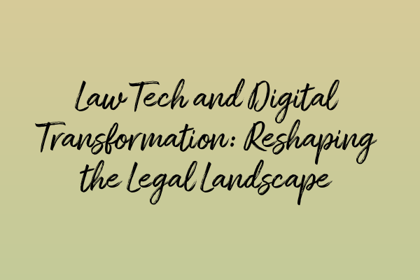 Featured image for Law Tech and Digital Transformation: Reshaping the Legal Landscape