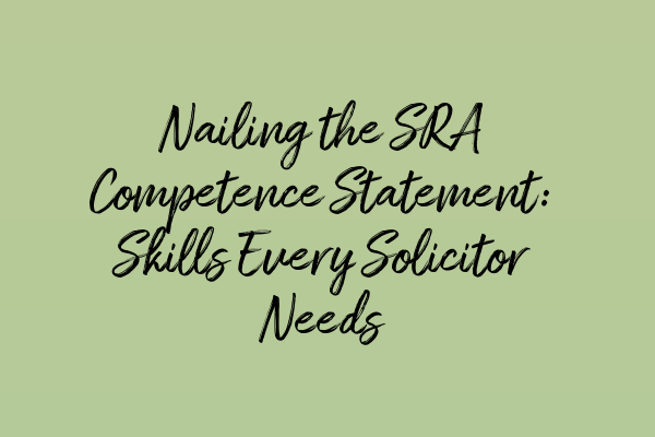 Featured image for Nailing the SRA Competence Statement: Skills Every Solicitor Needs