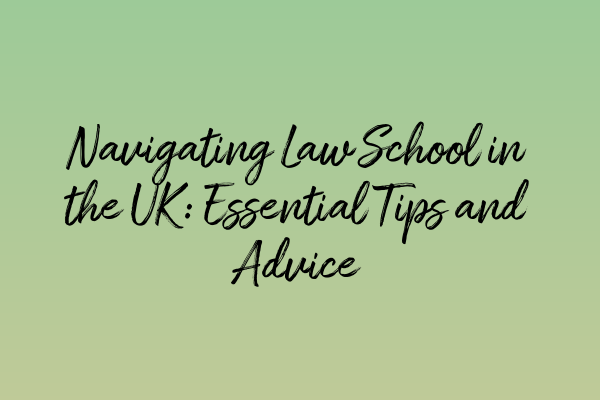 Featured image for Navigating Law School in the UK: Essential Tips and Advice