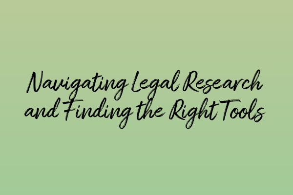 Featured image for Navigating Legal Research and Finding the Right Tools