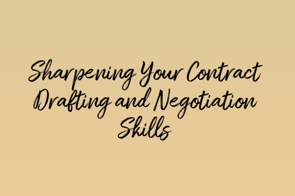 Featured image for Sharpening Your Contract Drafting and Negotiation Skills