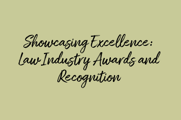 Featured image for Showcasing Excellence: Law Industry Awards and Recognition