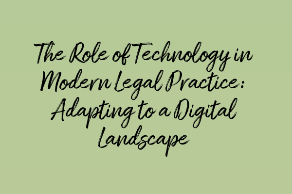 Featured image for The Role of Technology in Modern Legal Practice: Adapting to a Digital Landscape