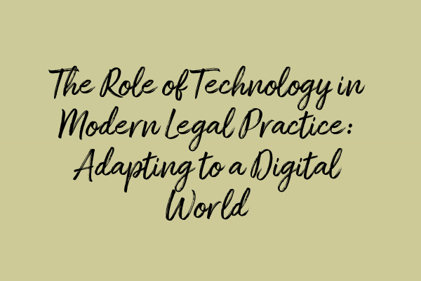 Featured image for The Role of Technology in Modern Legal Practice: Adapting to a Digital World