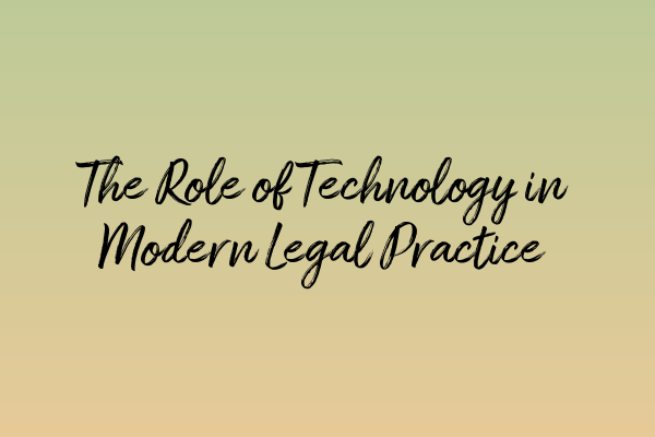 Featured image for The Role of Technology in Modern Legal Practice