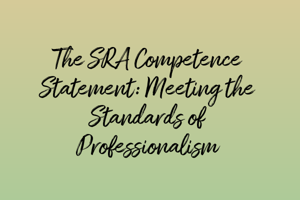 The SRA Competence Statement: Meeting the Standards of Professionalism