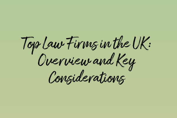 Featured image for Top Law Firms in the UK: Overview and Key Considerations