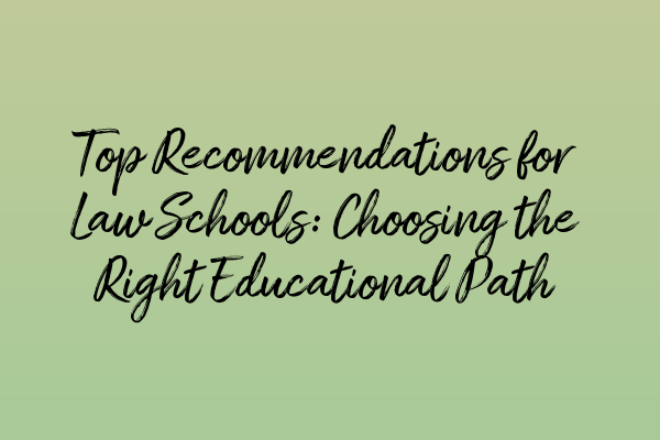 Featured image for Top Recommendations for Law Schools: Choosing the Right Educational Path