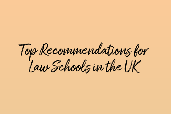 Featured image for Top Recommendations for Law Schools in the UK