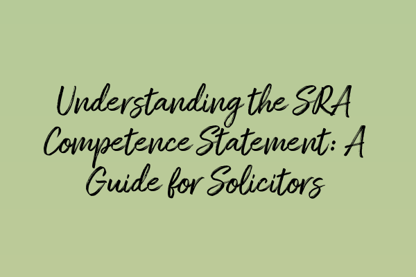 Featured image for Understanding the SRA Competence Statement: A Guide for Solicitors
