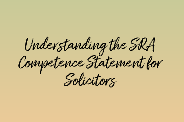 Featured image for Understanding the SRA Competence Statement for Solicitors