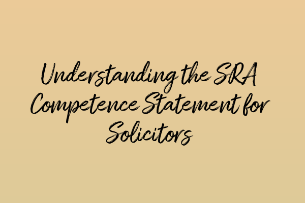 Featured image for Understanding the SRA Competence Statement for Solicitors